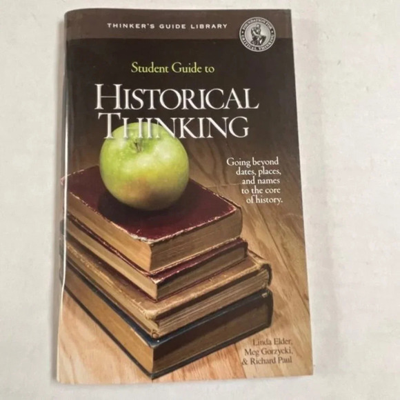 Student's Guide to Historical Thinking Linda Elder Meg Gorzycki and Richard Paul - Picture 1 of 6